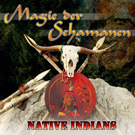 The Tribal Spirit Group: Magie der Schamanen: Native Indians, CD