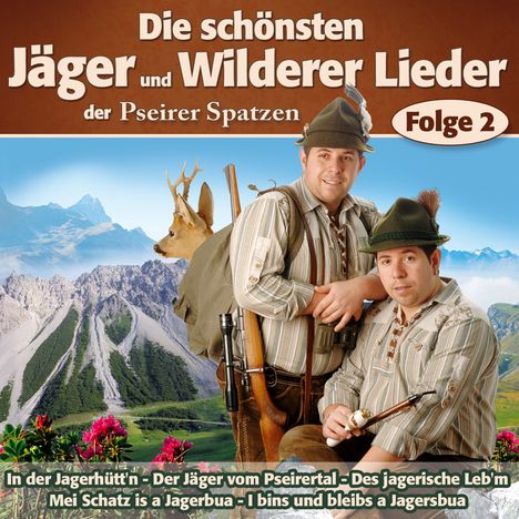 Pseirer Spatzen: Die schönsten Jäger &amp; Wilderer..., CD