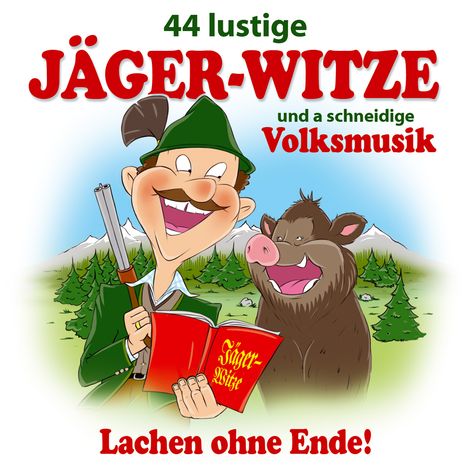 44 lustige Jäger-Witze und a schneidige Volksmusik (1), CD