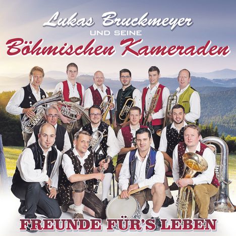 Lukas Bruckmeyer Und Seine Böhmischen Kameraden: Freunde für's Leben, CD