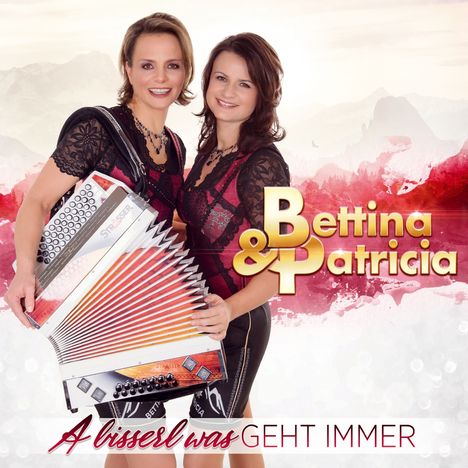 Bettina &amp; Patricia: A bisserl was geht immer, CD