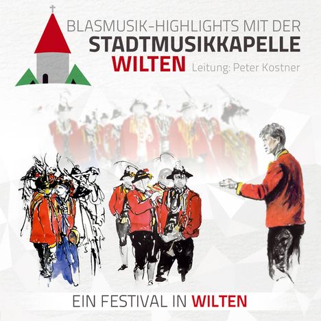 Stadtmusikkapelle Wilten: Blasmusik-Highlights mit der Stadtmusikkapelle Wilten: Ein Festival in Wilten, CD