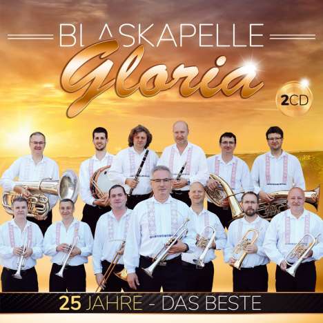 Blaskapelle Gloria: 25 Jahre - Das Beste (Instrumental), 2 CDs