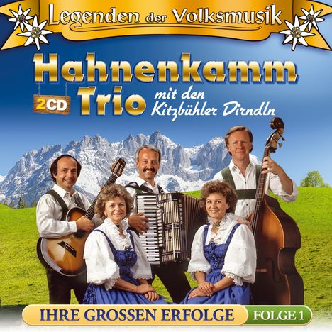 Hahnenkamm Trio &amp; Kitzbühler Dirndln: Legenden der Volksmusik: Ihre großen Erfolge, 2 CDs