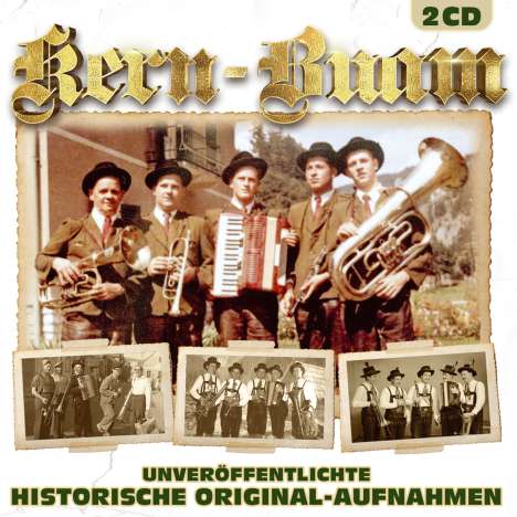 Die Kern-Buam: Unveröffentlichte Historische Original-Aufnahmen, 2 CDs