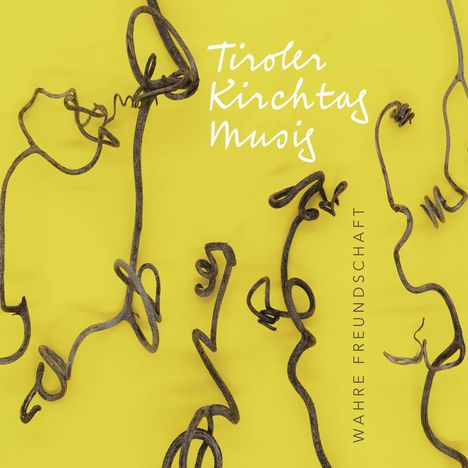 Tiroler Kirchtagmusig: Wahre Freundschaft, CD