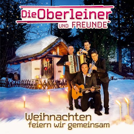 Die Und Freunde Oberleiner: Weihnachten feiern wir gemeinsam, CD