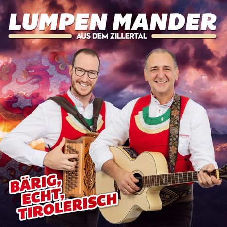 Lumpen Mander aus dem Zillertal: Bärig, echt, tirolerisch, CD