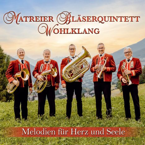 Matreier Bläserquintett "Wohlklang": Melodien für Herz und Seele - Instrumental, CD