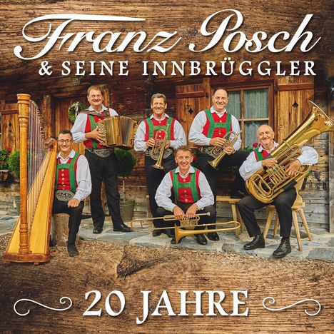 Franz Posch &amp; Seine Innbrüggler: 20 Jahre, CD