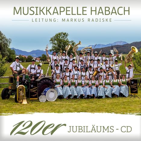 Musikkapelle Habach: 120er Jubiläums - CD, CD