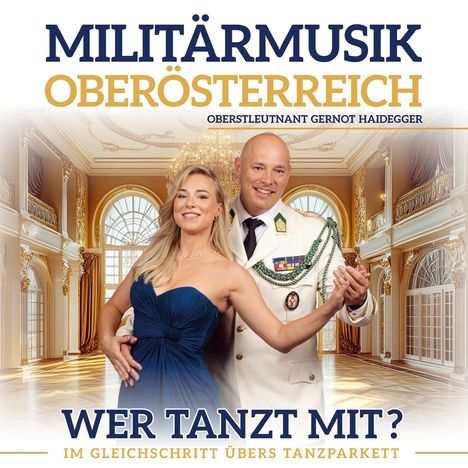 Militärmusik Oberösterreich: Wer tanzt mit? Im Gleichschritt übers Tanzparkett, CD