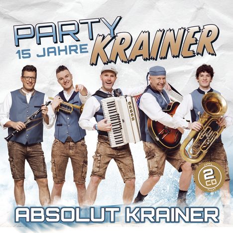 "PARTY 15 JAHRE KRAINER ABSOLUT KRAINER." Fünf Männer in Tracht mit Musikinstrumenten, lächelnd.