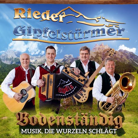 „Rieder Gipfelstürmer“, „Bodenständig – Musik, die Wurzeln schlägt“. Vier Männer in Trachten vor Bergkulisse.