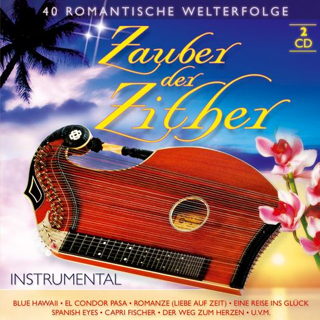 Zauber der Zither: 40 romantische Welterfolge, 2 CDs