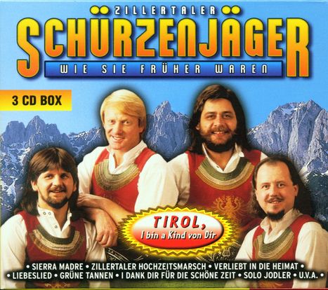 Zillertaler Schürzenjäger: Tirol, i bin a Kind von dir, 3 CDs