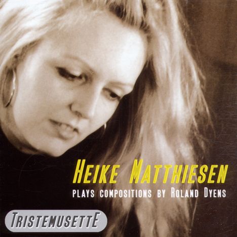 Heike Matthiesen (geb. 1964): Tristemusette, CD