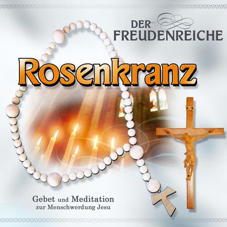 Der freudenreiche Rosenkranz, 1 Audio-CD, CD