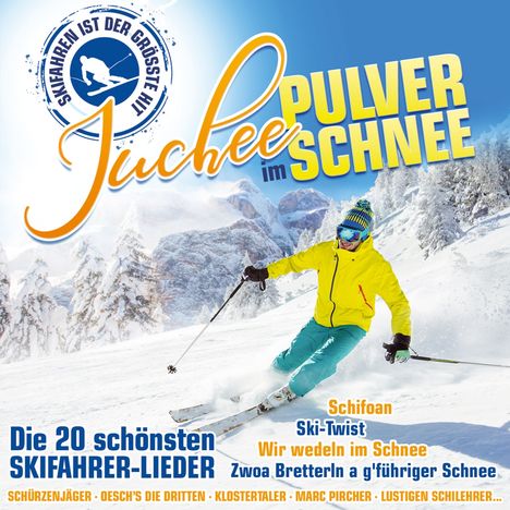 Juchee im Pulverschnee: 20 schöne Skifahrer-Lieder, CD