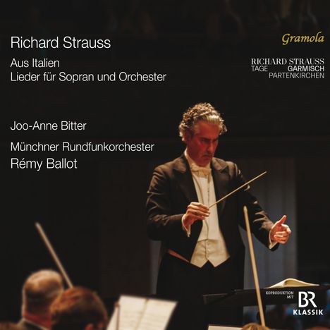 Texte: Richard Strauss, Aus Italien, Lieder für Sopran und Orchester, Joo-Anne Bitter, Münchner Rundfunkorchester, Rémy Ballot. Ein Dirigent in Aktion.
