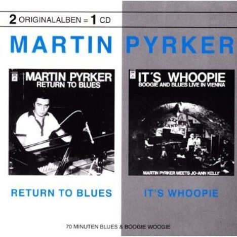 Martin Pyrker: Return To Blues / It's Whoopie, CD