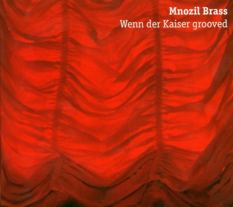 Mnozil Brass: Wenn der Kaiser grooved, CD