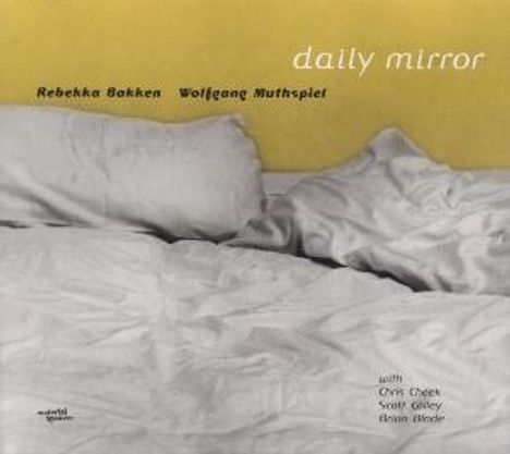 Rebekka Bakken &amp; Wolfgang Muthspiel: Daily Mirror, CD