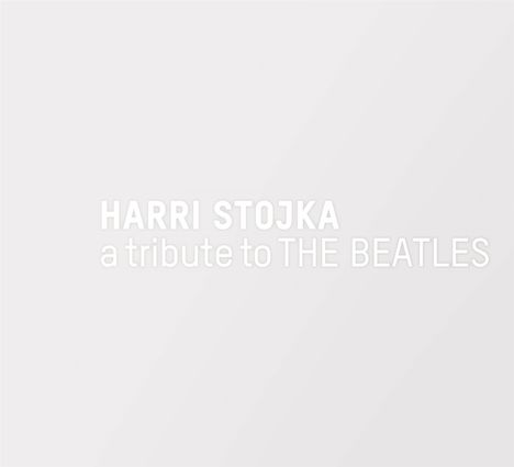 Harri Stojka (geb. 1957): A Tribute To The Beatles (Limited Edition), CD