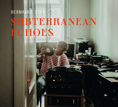 Bernhard Eder: Subterranean Echoes, CD