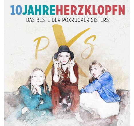 Poxrucker Sisters: 10 Jahre Herzklopfn: Das Beste der Poxrucker Sisters, CD