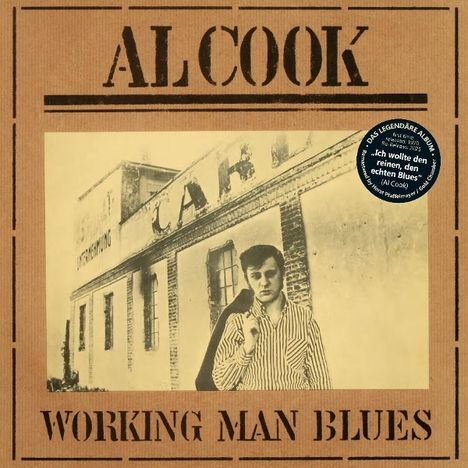 „AL COOK. WORKING MAN BLUES.“ Ein Mann vor einem alten Gebäude. Text im Kreis: „Ich wollte den reinen, den echten Blues.“