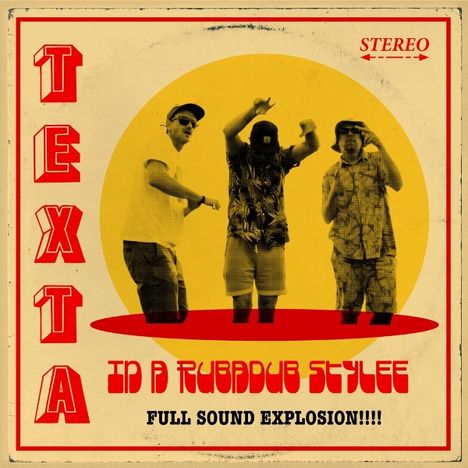 Text: "Texta in a rubadub stylee. Full Sound Explosion!!!! Stereo." Drei Personen tanzen auf einem gelben Hintergrund.