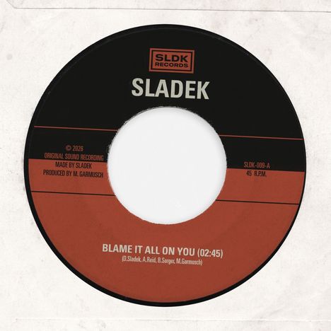 SLDK Records, Sladek, "Blame it All on You" (02:45), SLDK-009-A, 45 RPM. Visuelle Darstellung einer Schallplatte.