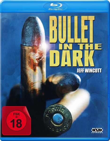 Text: "Bullet in the Dark", "Jeff Wincott", "FSK ab 18", "Blu-ray Disc".  
Image: Zwei Patronen vor blauem Hintergrund.