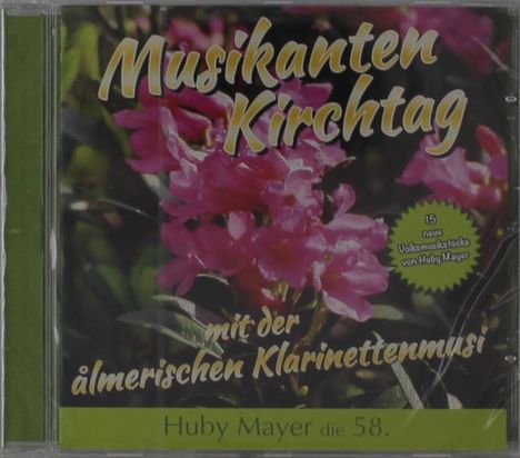 "Musikanten Kirchtag", "mit der ännerischen Klarinettenmusi", "Huby Mayer die 58.", Hintergrund von pinken Blüten.