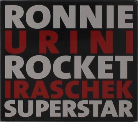Texte: RONNIE, URINI, ROCKET, IRASCHEK, SUPERSTAR. Weiße und rote Buchstaben auf schwarzem Hintergrund.