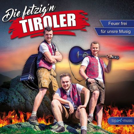 Die Fetzig'n Tiroler: Feuer frei für unsre Musig, CD
