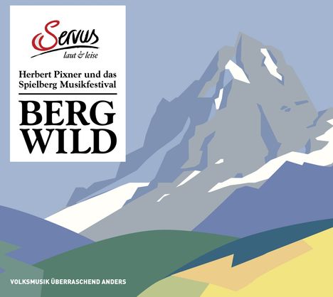 Bergwild: Herbert Pixner und das Spielberg, CD