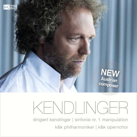 Matthias Georg Kendlinger (geb. 1964): Symphonie Nr.1 "Manipulation", Super Audio CD