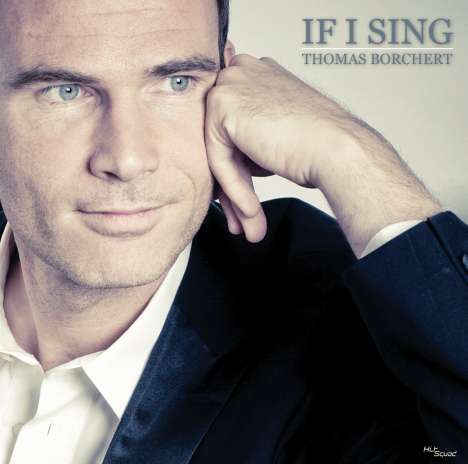 Thomas Borchert: Musical: If I Sing, CD