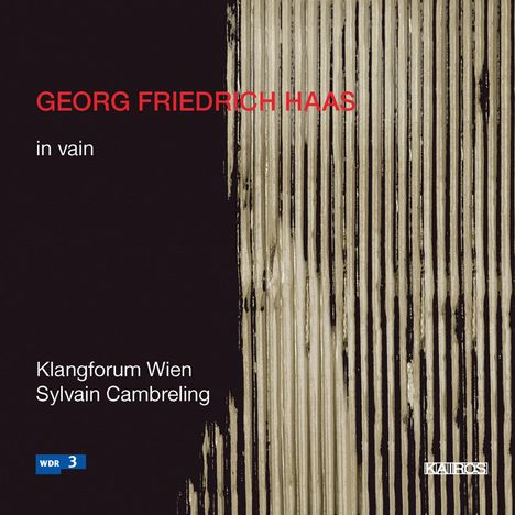 Georg Friedrich Haas (geb. 1953): In Vain für 24 Instrumente, CD