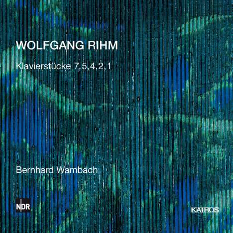 Wolfgang Rihm (geb. 1952): Klavierstücke 1,2,4,5,7, CD