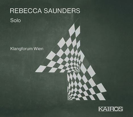 Rebecca Saunders (geb. 1967): Kammermusik - Solo, CD