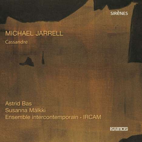 Michael Jarrell (geb. 1958): Cassandra (Gesprochene Oper für Ensemble &amp; Darstellerin), CD