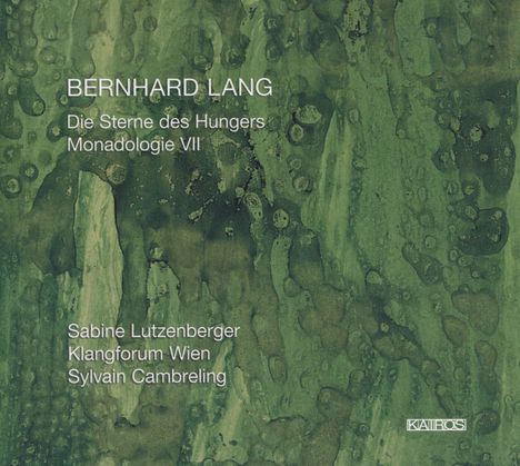 Bernhard Lang (geb. 1957): Die Sterne des Hungers, CD