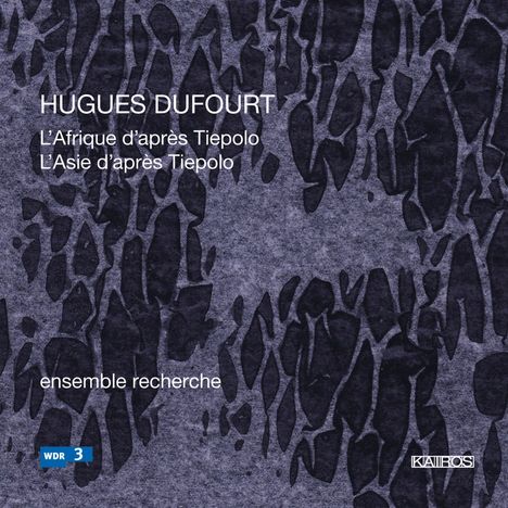 Hugues Dufourt (geb. 1943): L'Afrique d'apres Tiepolo für Klavier &amp; Instrumentalensemble, CD