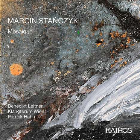 Marcin Stanczyk (geb. 1977): Kammermusik "Mosaique", CD