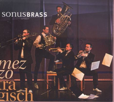 Sonus Brass Ensemble - Mezzotragisch, CD