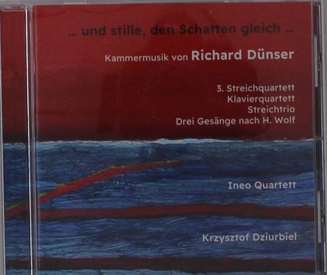 Texte: „… und stille, den Schatten gleich …“, „Kammermusik von Richard Dünser“, „Ineo Quartett“. Illustration: Rote und blaue abstrakte Muster.