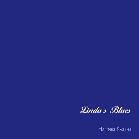 Hannes Kasehs: Linda's Blues, CD